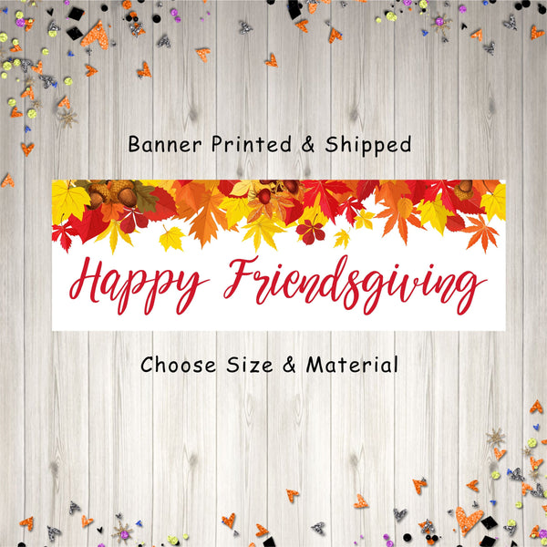 Happy Friendsgiving Banner, Friendsgiving Thanksgiving Sign Decorations, Fall Home Decor, Thanksgiving Party Banner - Printed and Shipped