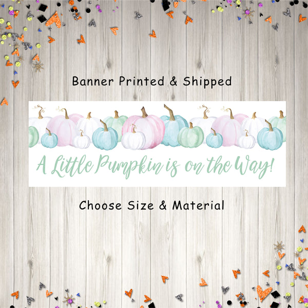 Pumpkin Baby Shower Banner, A Little Pumpkin Is On The Way Baby Shower Banner, Gender Reveal Shower Blue and Pink Pumpkin, Printed & Shipped