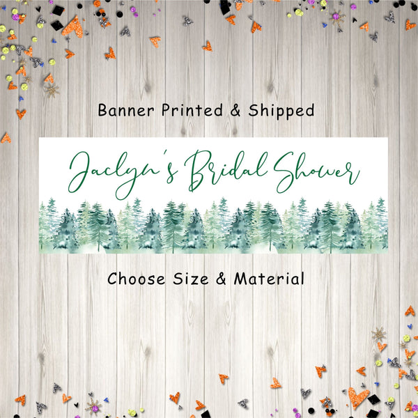 Bridal Shower Banner, Evergreen Trees Christmas Trees Winter Bridal Shower Decorations, Wedding Shower Banner - Printed & Shipped