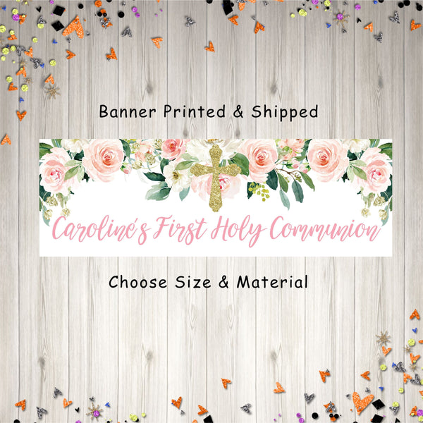 First Holy Communion Banner, 1st Communion Party Decorations, Personalized Communion Banner Girl Pink Floral Gold Cross - Printed & Shipped